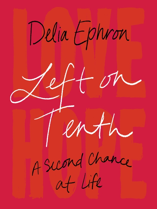 Title details for Left on Tenth by Delia Ephron - Wait list